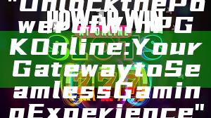 "Unlock the Power of WinPGK Online: Your Gateway to Seamless Gaming Experience"